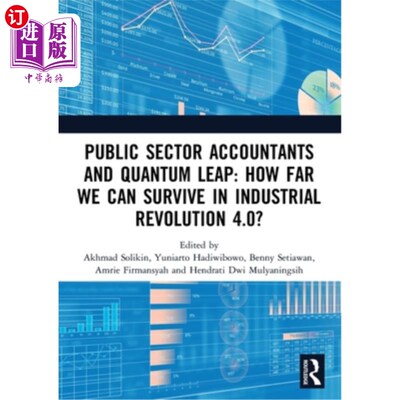 海外直订Public Sector Accountants and Quantum Leap: How Far We Can Survive in Industrial 公共部门会计师与量子飞跃: