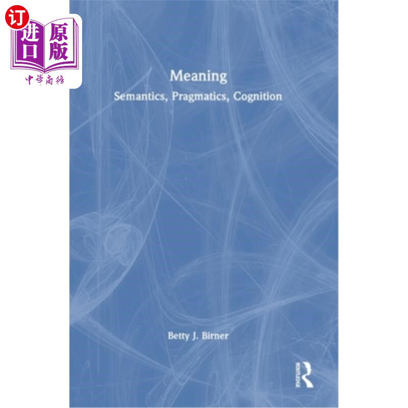 海外直订Meaning: Semantics, Pragmatics, Cognition 意义:语义学，语用学，认知学