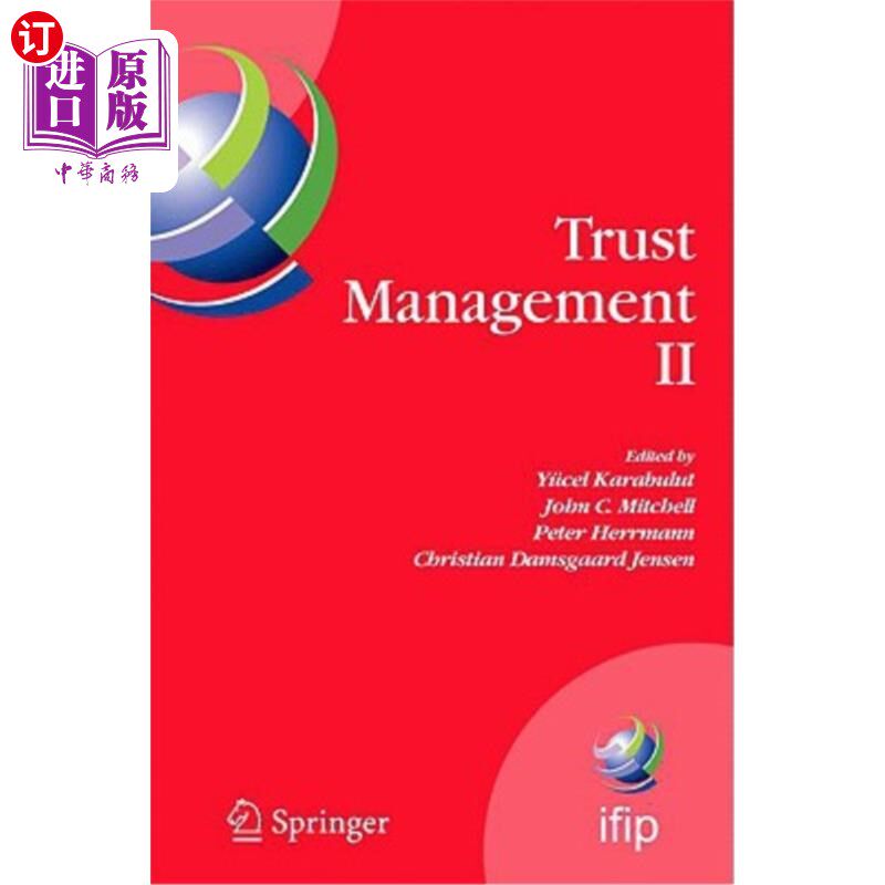 海外直订Trust Management II: Proceedings of Ifiptm 2008: Joint Itrust and Pst Conference 信任管理II: If