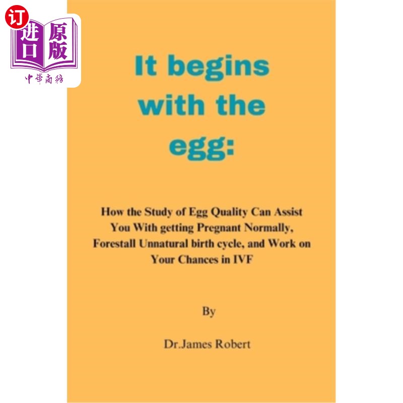 海外直订It begins with the egg: How the Study of Egg Quality Can Assist You With getting 它从卵子开始：如何研究卵子