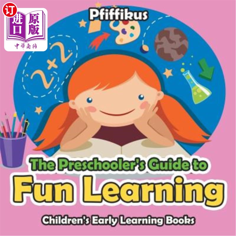 海外直订The Preschooler's Guide to Fun Learning - Children's Early Learning Books 学龄前儿童的指导乐趣学习-儿童早期
