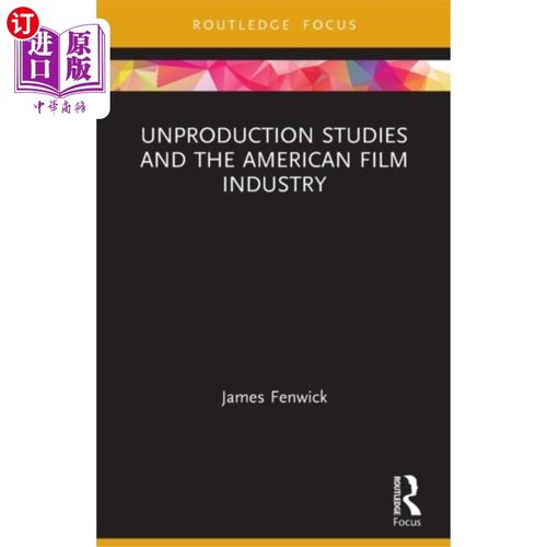 海外直订Unproduction Studies and the American Film Indus... 非制作研究和美国电影工业