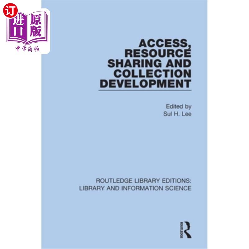 海外直订Access, Resource Sharing and Collection Development 访问、资源共享和收藏发展