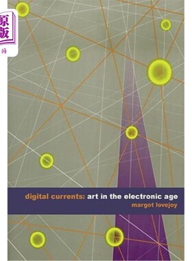 海外直订Digital Currents: Art in the Electronic Age 数字潮流:电子时代的艺术