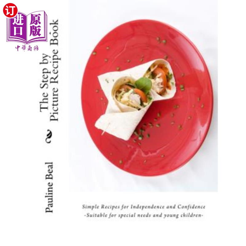 海外直订The Step by Step Picture Recipe Book: Step by Step Pictures for Independence and 一步一步的图片食谱:一步一