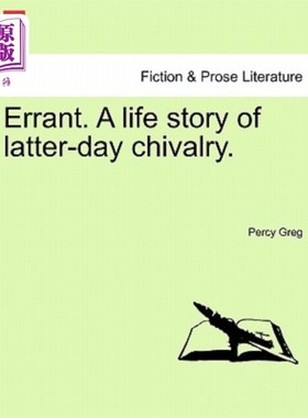 海外直订Errant. a Life Story of Latter-Day Chivalry. 错误的一个关于现代骑士精神的生活故事。