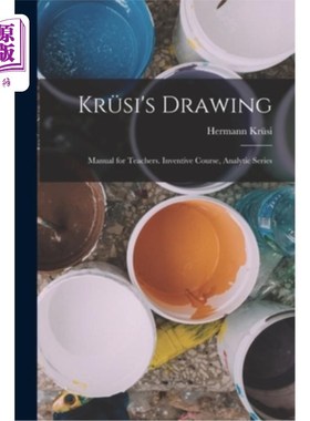 海外直订Krüsi's Drawing: Manual for Teachers. Inventive Course, Analytic Series Krüsi的绘图:教师手册。发明课程，分