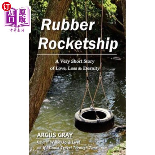 海外直订Rubber Rocketship: A Very Short Story of Love, Loss & Eternity 橡胶火箭船:一个关于爱、失去和永恒的很短的故