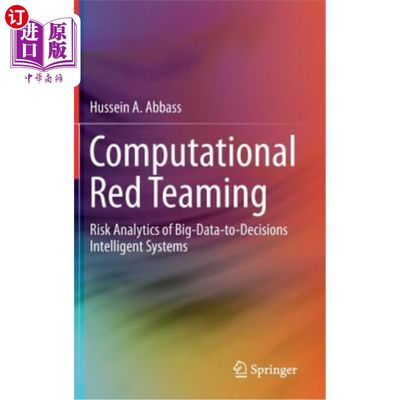 海外直订Computational Red Teaming: Risk Analytics of Big-Data-To-Decisions Intelligent S 计算红队：大数据风险分析与