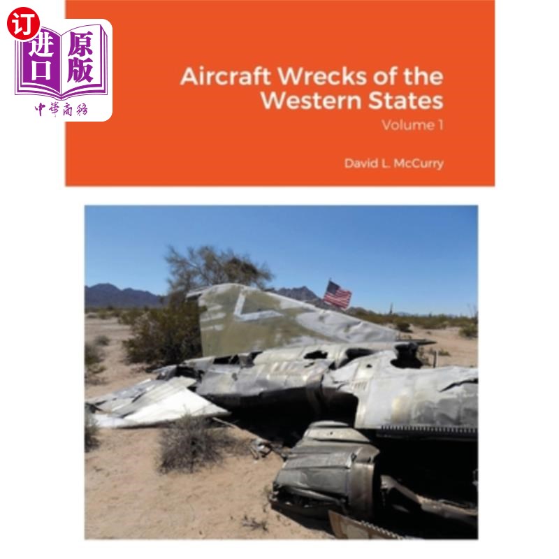 海外直订Aircraft Wrecks of the Western States: Volume 1 美国西部的飞机残骸:卷一