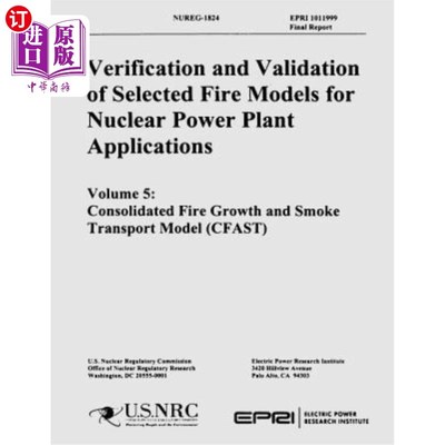 海外直订Verification & Validation of Selected Fire Models for Nuclear Power Plant Applic 核电站应用的选定火灾模型的