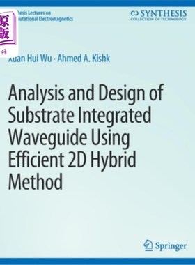 海外直订Analysis and Design of Substrate Integrated Waveguide Using Efficient 2D Hybrid  基于高效二维混合方法的基片