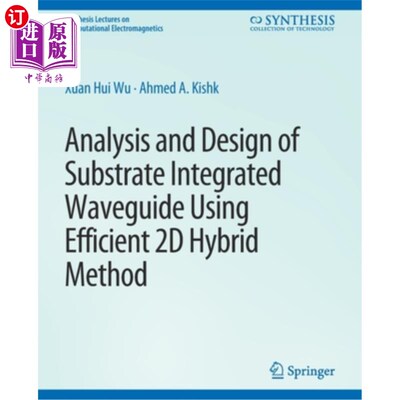 海外直订Analysis and Design of Substrate Integrated Waveguide Using Efficient 2D Hybrid  基于高效二维混合方法的基片