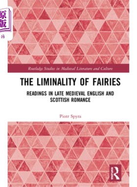 海外直订The Liminality of Fairies: Readings in Late Medieval English and Scottish Romanc 精灵的有限性:中世纪晚期英