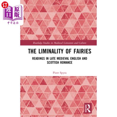 海外直订The Liminality of Fairies: Readings in Late Medieval English and Scottish Romanc 精灵的有限性:中世纪晚期英