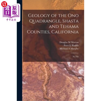 海外直订Geology of the Ono Quadrangle, Shasta and Tehama Counties, California: No.192 加州沙斯塔和特哈马县的Ono四边