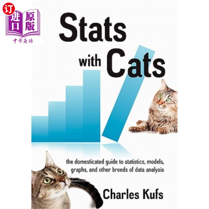 海外直订Stats with Cats: The Domesticated Guide to Statistics, Models, Graphs, and Other 《猫的统计：统计、模型、图