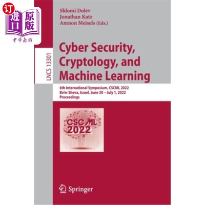 海外直订Cyber Security, Cryptology, and Machine Learning: 6th International Symposium, C 安全、密码学和机器学习