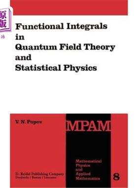 海外直订Functional Integrals in Quantum Field Theory and Statistical Physics 量子场论与统计物理中的泛函积分