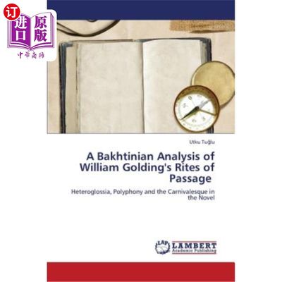 海外直订A Bakhtinian Analysis of William Golding's Rites of Passage 巴赫金对威廉·戈尔丁通过仪式的分析