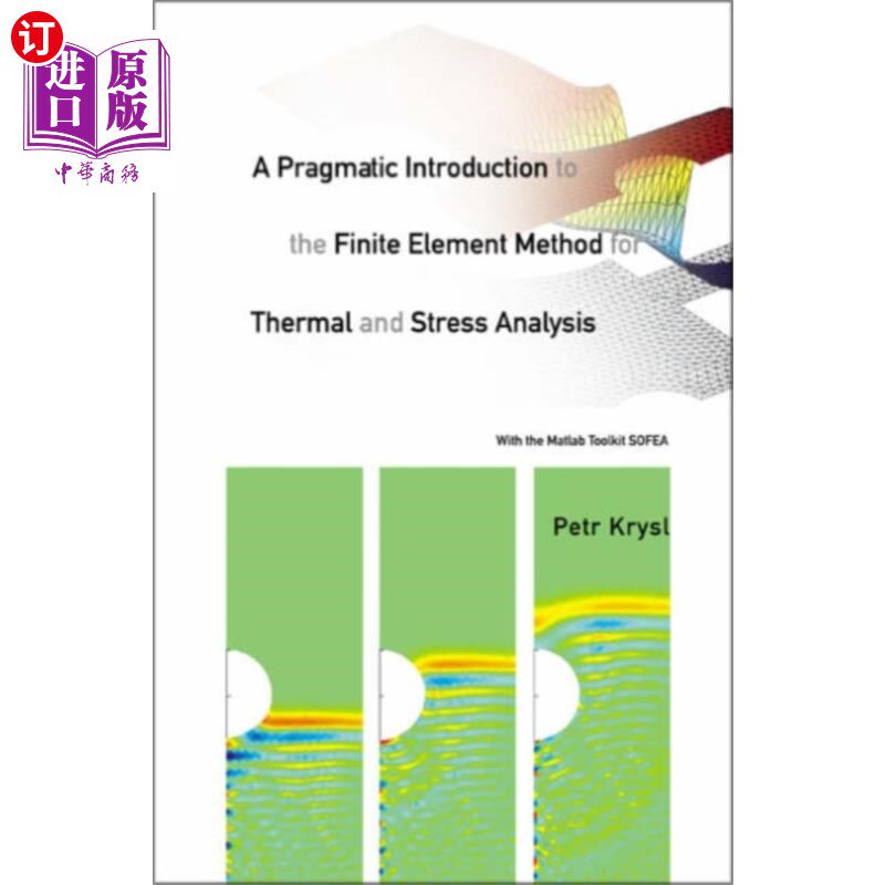 海外直订Pragmatic Introduction To The Finite Element Met... 热应力分析的有限元方法的实用介绍，A:使用Matlab工具包Sof
