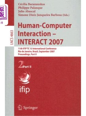海外直订Human-Computer Interaction - INTERACT 2007: 11th IFIP TC 13 International Confer 人机交互-Interactiv