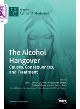 海外直订The Alcohol Hangover: Causes, Consequences, and Treatment 《酒精宿醉:原因、后果和治疗》