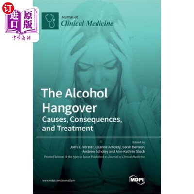 海外直订The Alcohol Hangover: Causes, Consequences, and Treatment 《酒精宿醉:原因、后果和治疗》
