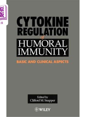 海外直订医药图书Cytokine Regulation of Humoral Immunity: Basic and Clinical Aspects 体液免疫的细胞因子调节-基础和临