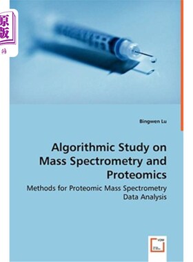 海外直订Algorithmic Study on Mass Spectrometry and Proteomics - Methods for Proteomic Ma 质谱和蛋白质组学算法研究-