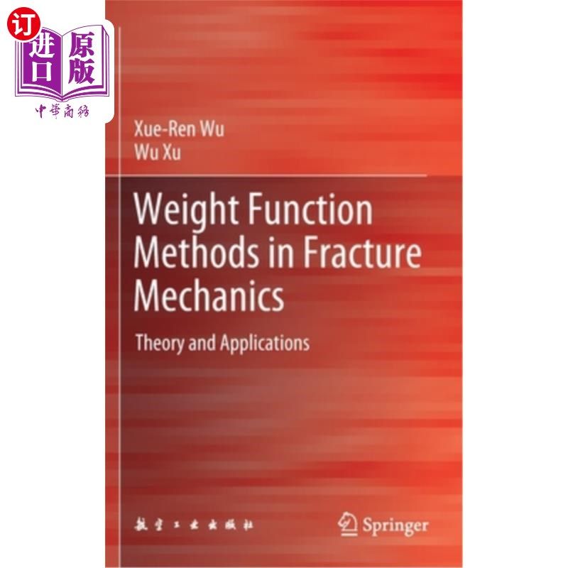 海外直订Weight Function Methods in Fracture Mechanics: Theory and Applications 断裂力学中的权重函数方法:理论与应用