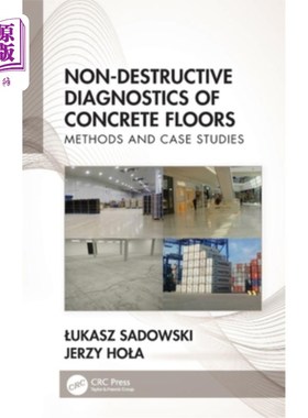 海外直订Non-Destructive Diagnostics of Concrete Floors: Methods and Case Studies 混凝土地板的非破坏性诊断:方法和案