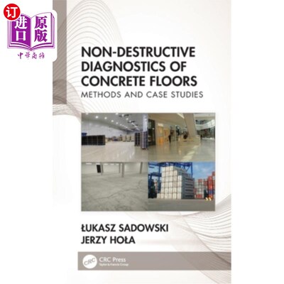 海外直订Non-Destructive Diagnostics of Concrete Floors: Methods and Case Studies 混凝土地板的非破坏性诊断:方法和案