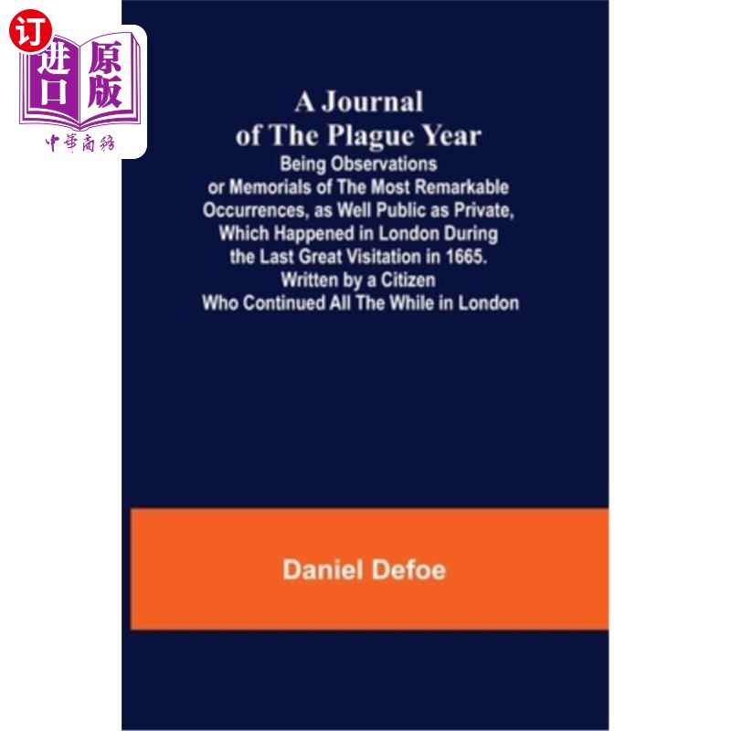 海外直订A Journal of the Plague Year; Being Observations or Memorials of the Most Remark 《鼠疫年日记》;是对发生在