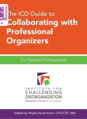 海外直订医药图书The ICD Guide to Collaborating with Professional Organizers: For Related Profess ICD与专业组织者合