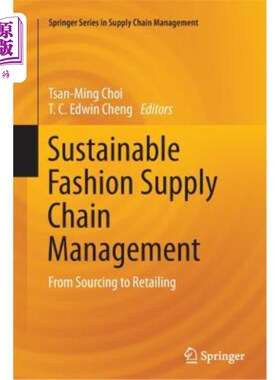 海外直订Sustainable Fashion Supply Chain Management: From Sourcing to Retailing 可持续的时装供应链管理:从采购到零售