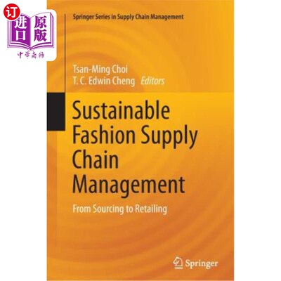 海外直订Sustainable Fashion Supply Chain Management: From Sourcing to Retailing 可持续的时装供应链管理:从采购到零售