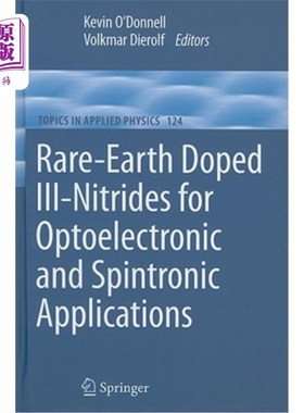 海外直订Rare-Earth Doped III-Nitrides for Optoelectronic and Spintronic Applications 用于光电和自旋电子的稀土掺杂iii -