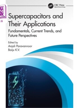 海外直订Supercapacitors and Their Applications: Fundamentals, Current Trends, and Future 超级电容器及其应用:基本原