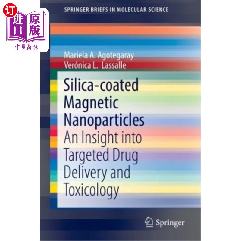 海外直订Silica-Coated Magnetic Nanoparticles: An Insight Into Targeted Drug Delivery and 二氧化硅包裹的磁性纳米颗粒