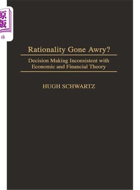 海外直订Rationality Gone Awry?: Decision Making Inconsistent with Economic and Financial 理性失败?与经济金融理论不