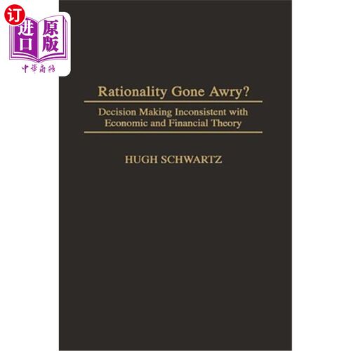 海外直订Rationality Gone Awry?: Decision Making Inconsistent with Economic and Financial 理性失败?与经济金融理论不