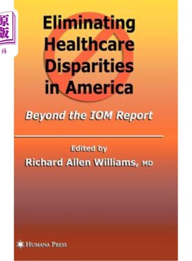 海外直订医药图书Eliminating Healthcare Disparities in America: Beyond the IOM Report 消除美国医疗保健差距:超越IOM报
