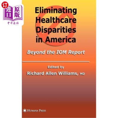 海外直订医药图书Eliminating Healthcare Disparities in America: Beyond the IOM Report 消除美国医疗保健差距:超越IOM报