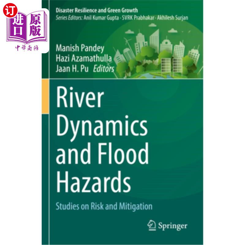 海外直订River Dynamics and Flood Hazards: Studies on Risk and Mitigation 河流动力学与洪水灾害:风险与减灾研究