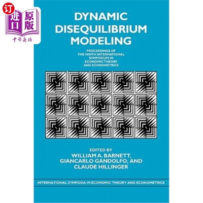 海外直订Dynamic Disequilibrium Modeling: Theory and Applications: Proceedings of the Nin 动态不平衡模型：理论与应用