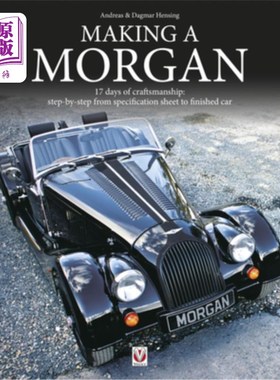 海外直订Making a Morgan: 17 Days of Craftmanship: Step-By-Step from Specification Sheet  制作摩根:17天的工艺:一步一