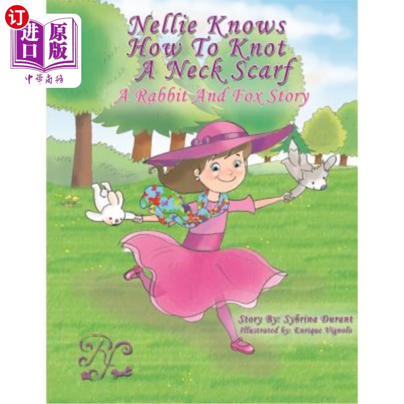 海外直订Nellie Knows How To Knot A Neck Scarf: A Rabbit And Fox Story 内莉知道如何系领巾:一个兔子和狐狸的故事