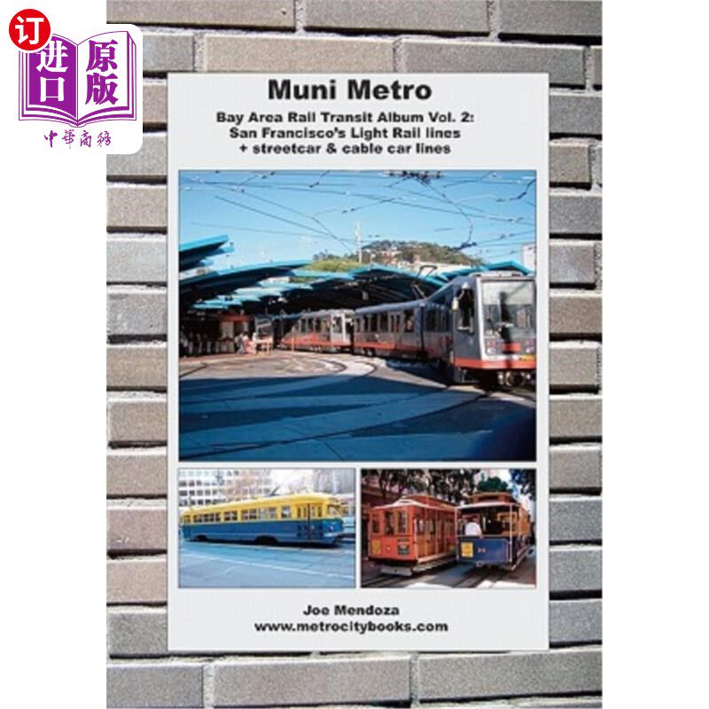 海外直订Muni Metro: Bay Area Rail Transit Album Vol. 2: San Francisco's Light Rail Lines Muni地铁:海湾地区轨道交通