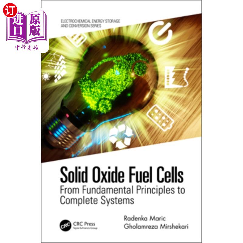 海外直订Solid Oxide Fuel Cells: From Fundamental Principles to Complete Systems 固体氧化物燃料电池:从基本原理到完